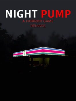 Night Pump: A Horror Game Remake