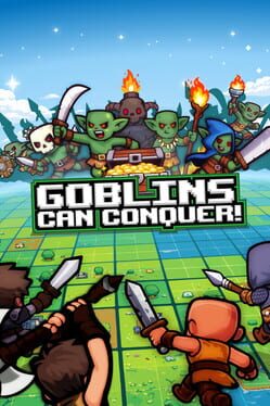 Goblins Can Conquer