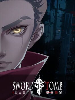 Sword Tomb: Kan Yu