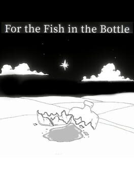 For the Fish in the Bottle