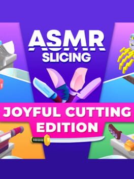 ASMR Slicing: Joyful Cutting Edition