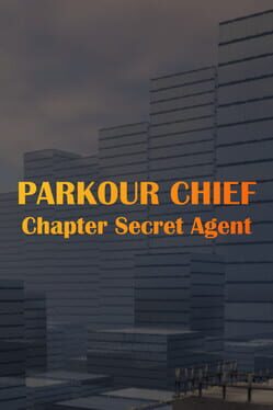 Parkour Chief: Chapter Secret Agent