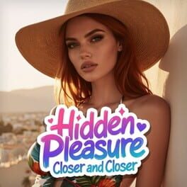 Hidden Pleasure: Closer and Closer