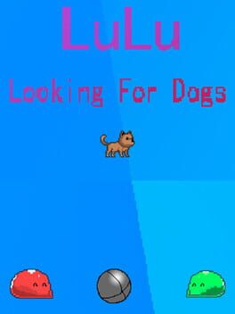 LuLu Looking For Dogs