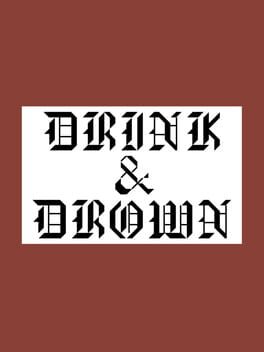 Drink & Drown