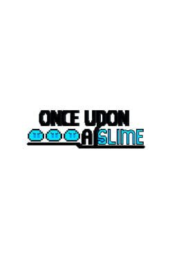 Once Upon a Slime