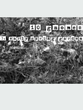 10 Gnomes 3: Spring Garden March