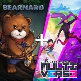 Bearnard + What Lies in the Multiverse