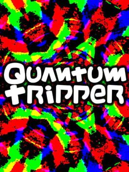 Quantum Tripper