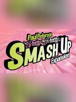 Smash Up: Pretty Pretty