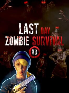 Last Day: Zombie Survival VR