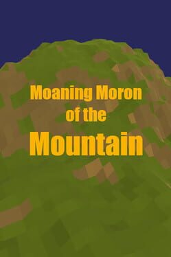 Moaning Moron of the Mountain