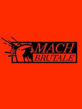 Mach Brutale