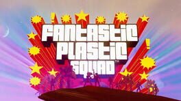 Fantastic Plastic Squad