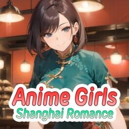 Anime Girls: Shanghai Romance