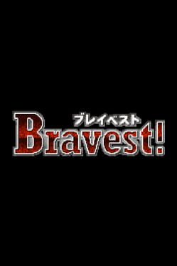Bravest!
