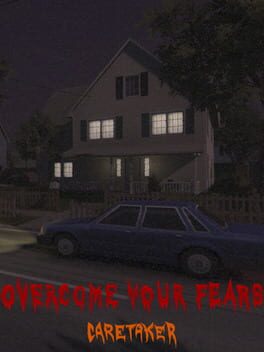 Overcome Your Fears: Caretaker