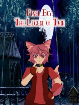 Pixel Boy: The Legend of Tain