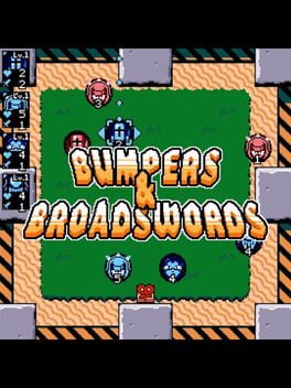 Bumpers & Broadswords