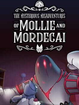 The Mysterious Misadventures of Mollie & Mordecai