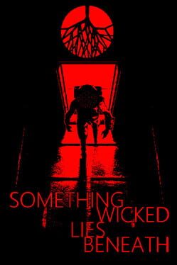 Something Wicked Lies Beneath
