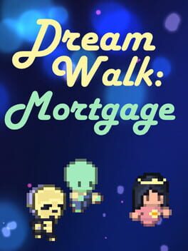 Dream Walk: Mortgage