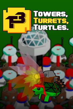 Towers, Turrets, Turtles
