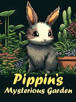 Pippin's Mysterious Garden