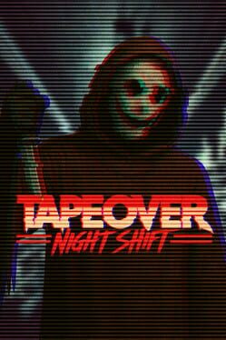 Tape Over: Night Shift