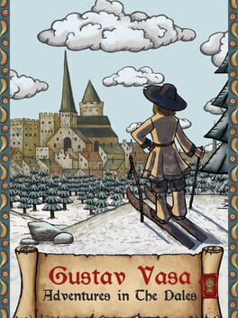 Gustav Vasa: Adventure in the Dales