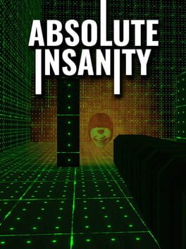 Absolute Insanity