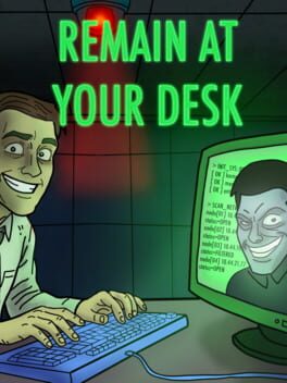 Remain At Your Desk