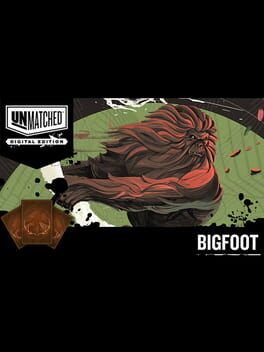Unmatched: Digital Edition - Bigfoot