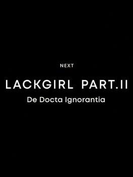 Lackgirl II: De Docta Ignorantia