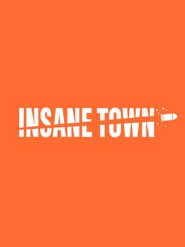 Insane Town