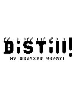 Distill, My Beating Heart!