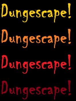 Dungescape!