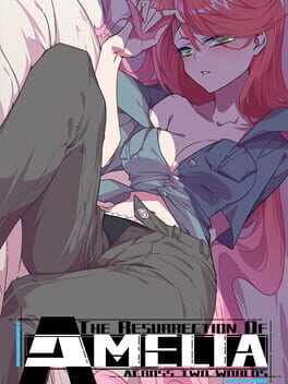 The Resurrection of Amelia: Across Two Worlds
