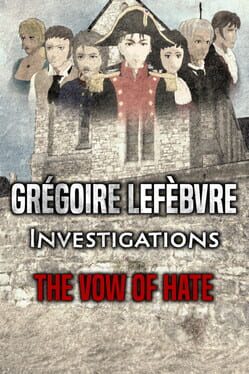 Grégoire Lefèbvre Investigations: The Vow of Hate