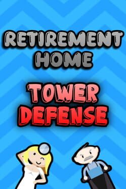 Retirement Home Tower Defense