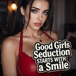 Good Girls: Seduction Starts With a Smile