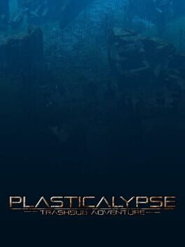 Plasticalypse: Submarine Adventures