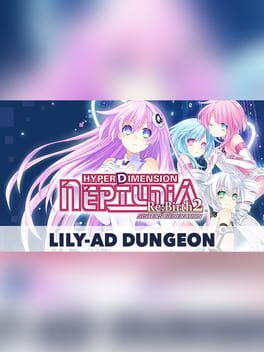 Hyperdimension Neptunia Re;Birth2: Sisters Generation - Lily-ad Dungeon
