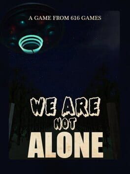 We Are Not Alone
