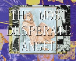 The Most Desperate Angel