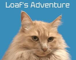 Loaf's Adventure