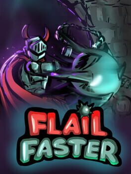 Flail Faster