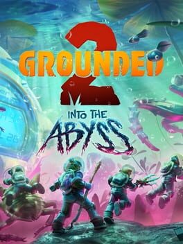 Grounded 2: Into the Abyss