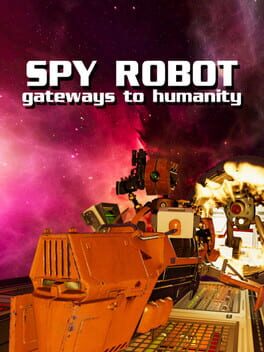 Spy Robot: Gateways to Humanity