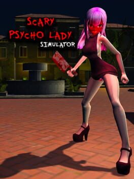 Scary Psycho Lady Simulator